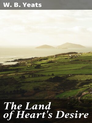 cover image of The Land of Heart's Desire